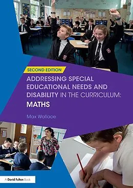 E-Book (pdf) Addressing Special Educational Needs and Disability in the Curriculum: Maths von Max Wallace