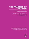 E-Book (pdf) The Practice of Teaching von Chris Easthope, Rupert Maclean, Gary Easthope