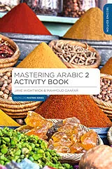 Kartonierter Einband Mastering Arabic 2 Activity Book von Jane Wightwick, Mahmoud Gaafar