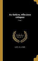 Livre Relié Au théâtre, réflexions critiques; Tome 4 de Léon Blum