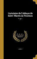 Livre Relié Cartulaire de l'Abbaye de Saint-Martin de Pontoise; Tome 1 de J. Depoin