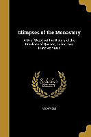Kartonierter Einband GLIMPSES OF THE MONASTERY von 