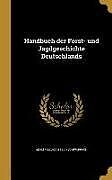 Fester Einband GER-HANDBUCH DER FORST- UND JA von Adam Friedrich 1851 Schwappach