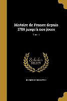 Couverture cartonnée Histoire de France depuis 1789 jusqu'à nos jours; Tome 4 de Henri Martin