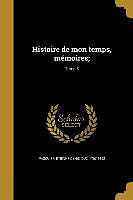 Couverture cartonnée Histoire de Mon Temps, Mémoires;; Tome 3 de 