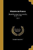 Couverture cartonnée Histoire de France: Depuis les temps les plus reculés jusqu'en 1789; Tome 3 de Henri Martin