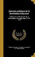 Livre Relié Histoire politique de la Revolution francaise: Origines et developpement de la democratie et de la republique (1789-1804) de 