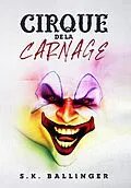 E-Book (epub) Cirque De La Carnage von S. K. Ballinger