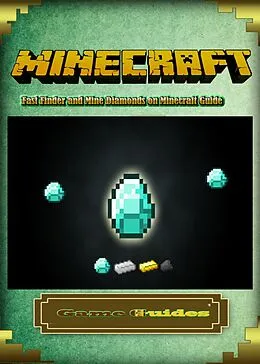 E-Book (epub) Fast Finder and Mine Diamonds on Minecraft Guide von Game UltÄ±mate Game Guides