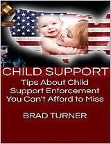 E-Book (epub) Child Support: Tips About Child Support Enforcement You Can't Afford to Miss von Brad Turner