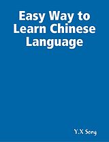 E-Book (epub) Easy Way to Learn Chinese Language von Y. X Song