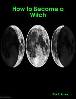 E-Book (epub) How to Become a Witch von Kim K. Brown