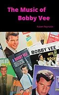 E-Book (epub) The Music of Bobby Vee (Musicians of Note) von Robert F. Reynolds