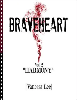 E-Book (epub) Braveheart Vol. 2 "Harmony" von Vanessa Lee