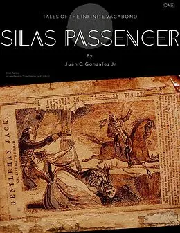 E-Book (epub) Tales of the Infinite Vagabond: Silas Passenger (Book One) von Juan C. González Jr.