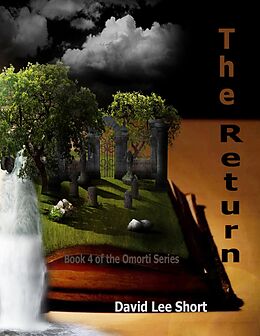 E-Book (epub) The Return: The 4th Book of the Omorti Series von David Lee Short
