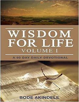 E-Book (epub) Wisdom for Life Vol.1 von Bode Akindele
