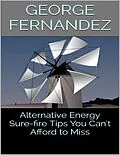 E-Book (epub) Alternative Energy: Sure-fire Tips You Can't Afford to Miss von George Fernandez