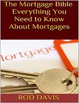 E-Book (epub) The Mortgage Bible: Everything You Need to Know About Mortgages von Rod Davis