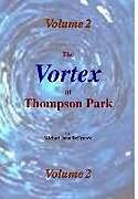 Livre Relié The Vortex at Thompson Park Volume 2 de Michael Defranco