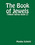 E-Book (epub) The Book of Jewels von Monika Schmitt
