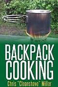Kartonierter Einband Backpack Cooking von Chris Miller