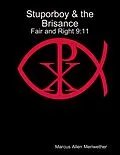 E-Book (epub) Stuporboy & the Brisance - Fair and Right 9:11 von Marcus Allen Meriwether