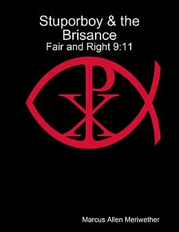 E-Book (epub) Stuporboy & the Brisance - Fair and Right 9:11 von Marcus Allen Meriwether