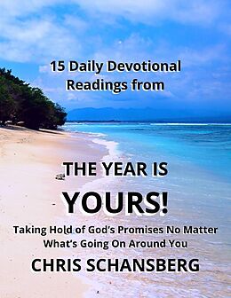 eBook (epub) The Year is Yours-15 Daily Readings Devotional Book de Chris Schansberg