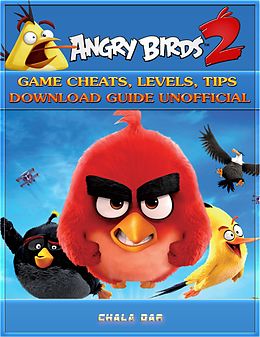 E-Book (epub) Angry Birds 2 Game Cheats, Levels, Tips Download Guide Unofficial von HSE Games