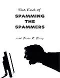 E-Book (epub) The End of Spamming the Spammers (With Dieter P. Bieny) von Peter Dabbene