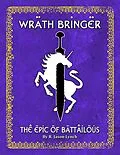 E-Book (epub) Wrath Bringer - The Epic of Battailous - Book One von R. Jason Lynch