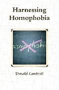 Couverture cartonnée Harnessing Homophobia de Donald Cantrell