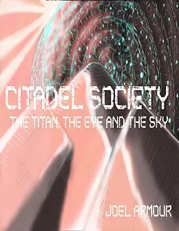 E-Book (epub) Citadel Society: the Titan the Eye and the Sky von Joel Armour