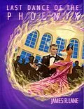 E-Book (epub) Last Dance of the Phoenix von James R. Lane