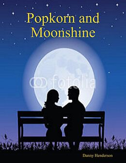 E-Book (epub) Popkorn and Moonshine von Danny Henderson