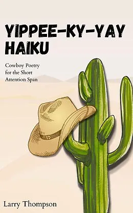 E-Book (epub) Yippee-Ky-Yay Haiku! von Larry Thompson