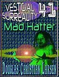 E-Book (epub) Vestigial Surreality: 41: Mad Hatter von Douglas Christian Larsen