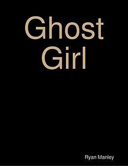 E-Book (epub) Ghost Girl von Ryan Manley