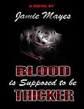 E-Book (epub) Blood Is Supposed to Be Thicker von Jamie Mayes