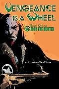 Kartonierter Einband Vengeance is a Wheel | Orion the Hunter Book 1 von Clifford VanMeter