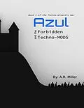 E-Book (epub) Azul and the Forbidden Techno-mods von A. R. Miller