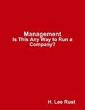 E-Book (epub) Management - Is This Any Way to Run a Company? von H. Lee Rust