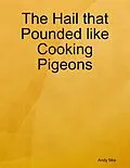 E-Book (epub) The Hail that Pounded like Cooking Pigeons von Andy Mor