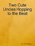 E-Book (epub) Two Cute Uncles Hopping to the Beat von R. S. Arrow Blackay