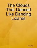 E-Book (epub) The Clouds That Danced Like Dancing Lizards von Andy Mor