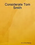 E-Book (epub) Considerate Tom Smith von R. S. Arrow Blackay