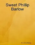 E-Book (epub) Sweet Phillip Barlow von R. S. Arrow Blackay