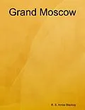 E-Book (epub) Grand Moscow von R. S. Arrow Blackay