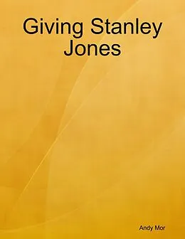 E-Book (epub) Giving Stanley Jones von Andy Mor